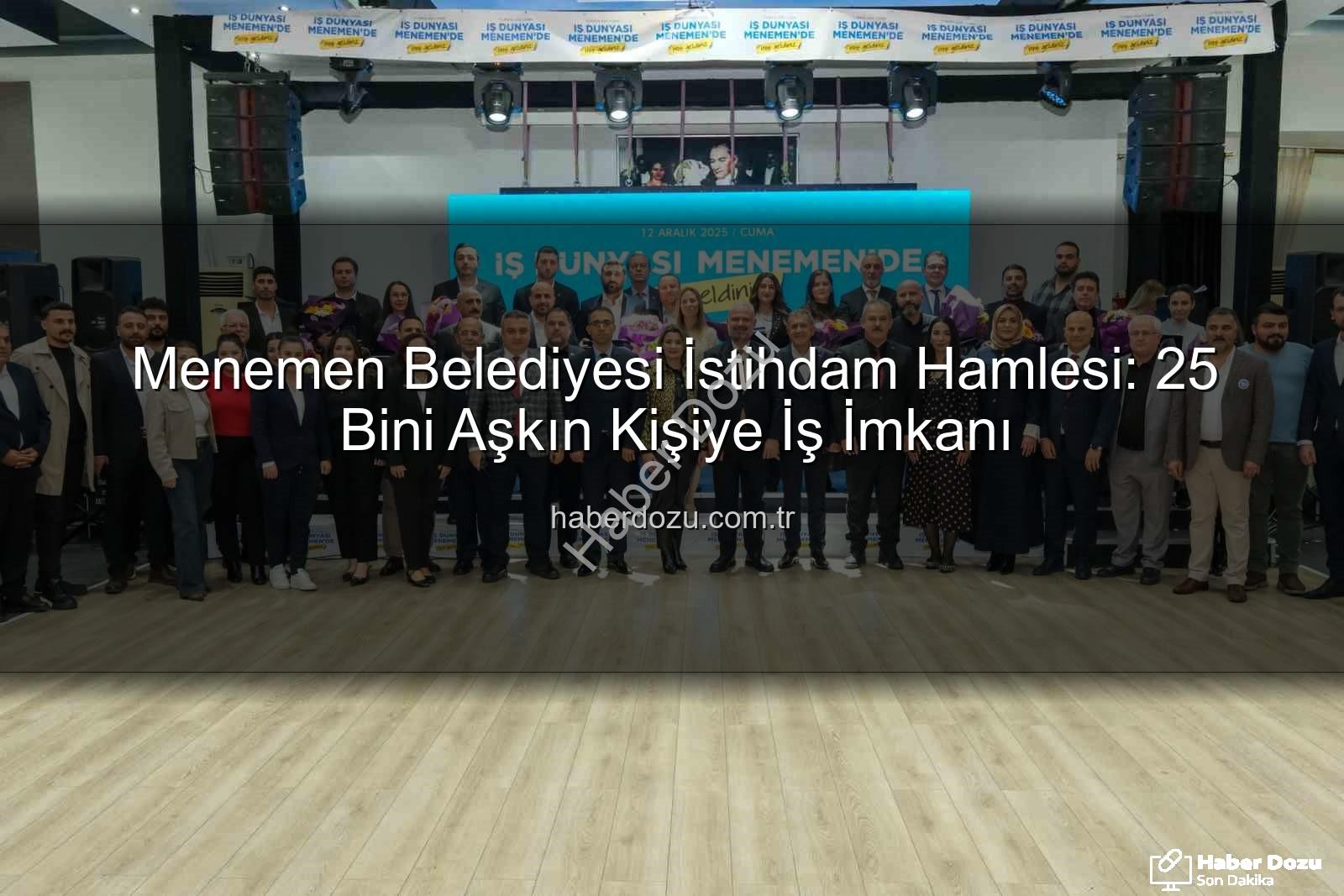 Menemen Belediyesi istihdam - Menemen Belediyesi İstihdam Hamlesi: 25 Bini Aşkın Kişiye İş İmkanı