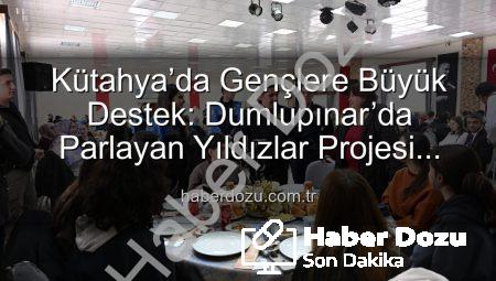 Kütahya’da Gençlere Büyük Destek: Dumlupınar’da Parlayan Yıldızlar Projesi Tamamlandı