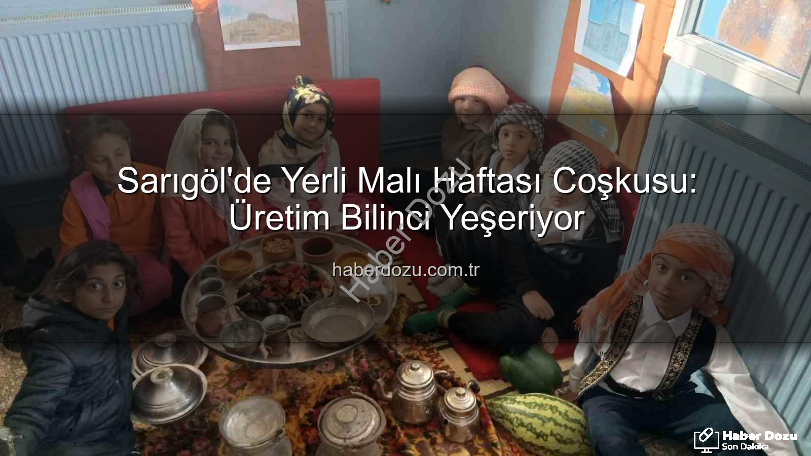 Yerli Malı Haftası - Sarıgöl'de Yerli Malı Haftası Coşkusu: Üretim Bilinci Yeşeriyor