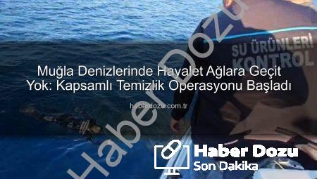 Muğla Denizlerinde Hayalet Ağlara Geçit Yok: Kapsamlı Temizlik Operasyonu Başladı