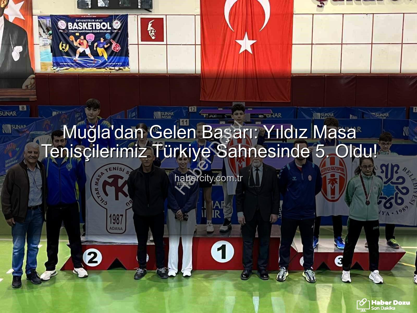 Muğla masa tenisi - Muğla'dan Türkiye Şampiyonası'na Damga Vuran Genç Masa Tenisçiler: GSB Spor Okulları'ndan Büyük Başarı!