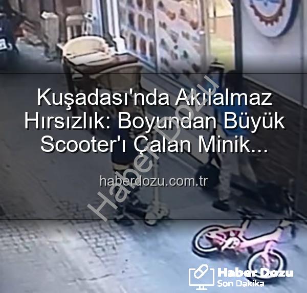 scooter hırsızlığı - Kuşadası'nda Akılalmaz Hırsızlık: Boyundan Büyük Scooter'ı Çalan Minik Hırsızlar Kamerada!