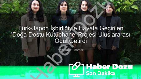 Türk-Japon İşbirliğiyle Hayata Geçirilen ‘Doğa Dostu Kütüphane’ Projesi Uluslararası Ödül Getirdi