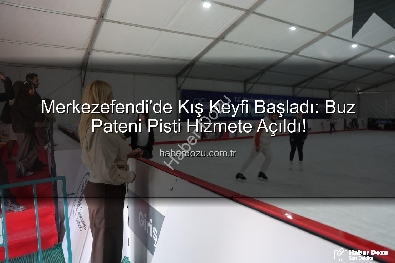 Merkezefendi Buz Pateni Pisti - Merkezefendi'de Kış Keyfi Başladı: Buz Pateni Pisti Hizmete Açıldı!