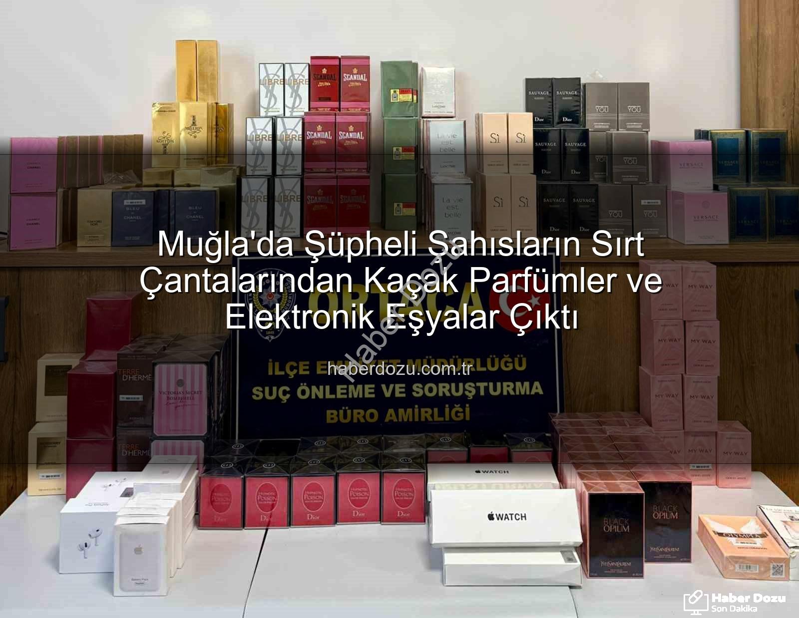 kaçak parfüm - Muğla'da Şüpheli Şahısların Sırt Çantalarından Kaçak Parfümler ve Elektronik Eşyalar Çıktı