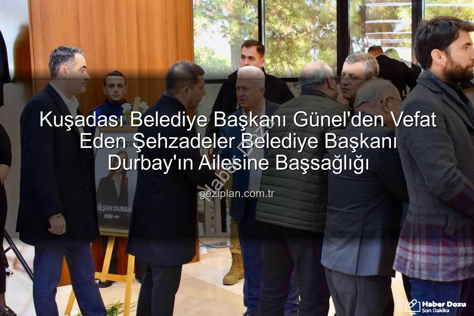 Ömer Günel - Kuşadası Belediye Başkanı Günel'den Vefat Eden Şehzadeler Belediye Başkanı Durbay'ın Ailesine Başsağlığı Ziyareti