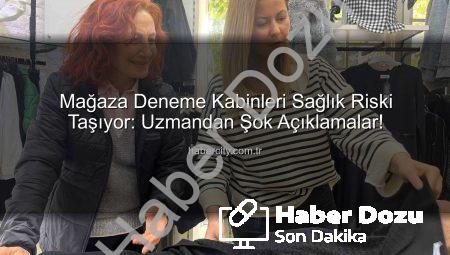 Uzman Uyarısı: Mağaza Kabinlerinde Denenen Kıyafetler Ciddi Sağlık Riskleri Taşıyor!