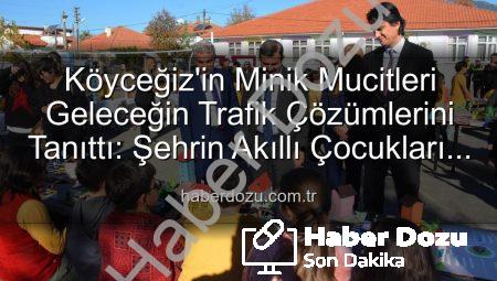 Köyceğiz’in Minik Mucitleri Geleceğin Trafik Çözümlerini Tanıttı: Şehrin Akıllı Çocukları Projesi Büyük İlgi Gördü
