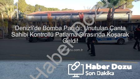 Denizli’de Bomba Paniği: Unutulan Çanta Sahibi Kontrollü Patlama Sırasında Koşarak Geldi!