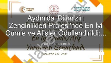 Aydın’da ‘Dilimizin Zenginlikleri Projesi’nde En İyi Cümle ve Afişler Ödüllendirildi: Kazananlar Belli Oldu!
