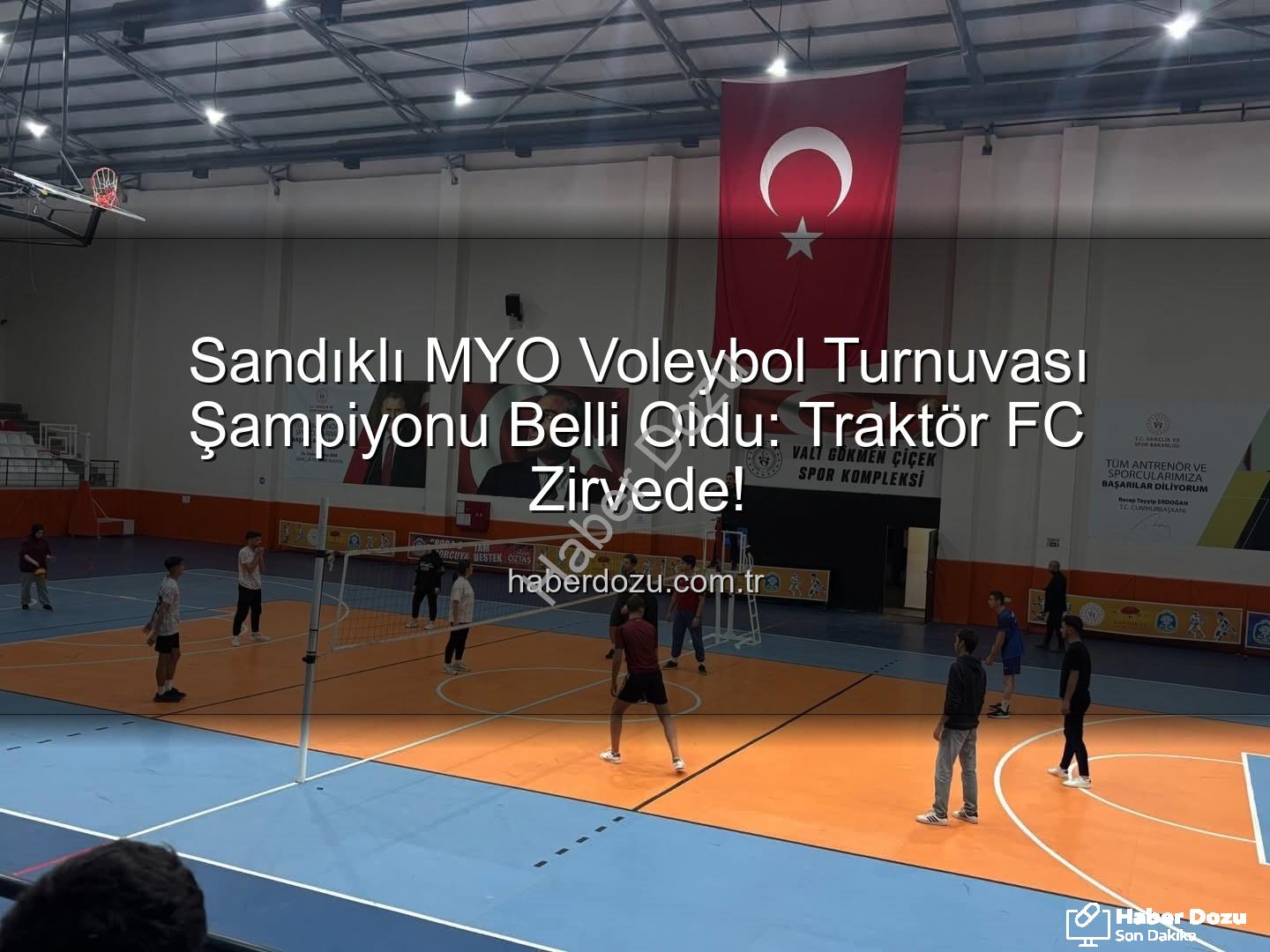 Sandıklı MYO Voleybol Turnuvası - Sandıklı MYO Voleybol Turnuvası Şampiyonu Belli Oldu: Traktör FC Zirvede!