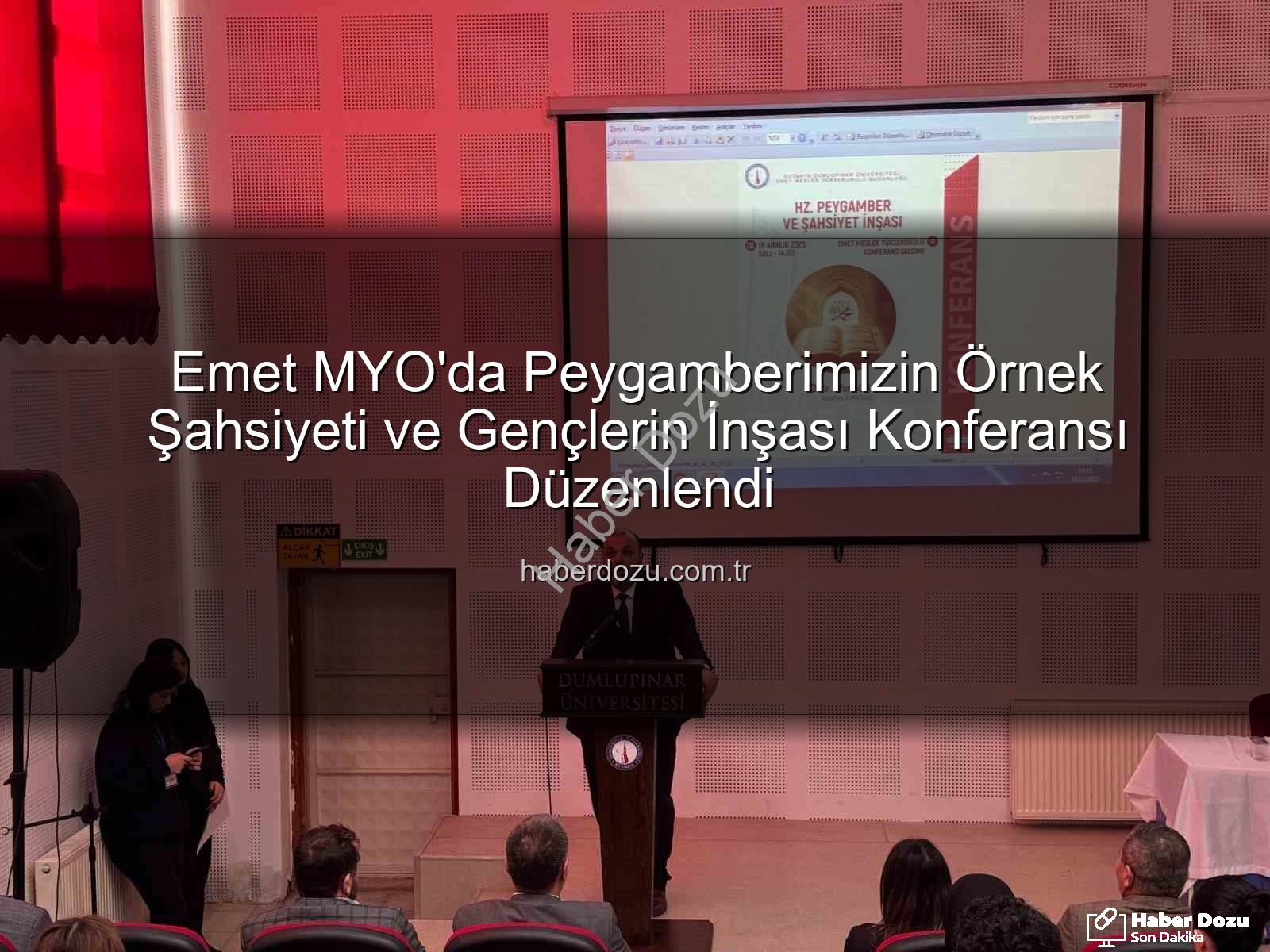 Hz. Peygamber ve şahsiyet inşası - Emet MYO'da Peygamberimizin Örnek Şahsiyeti ve Gençlerin İnşası Konferansı Düzenlendi