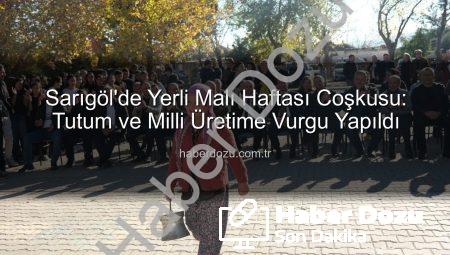 Sarıgöl’de Yerli Malı Haftası Coşkusu: Tutum ve Milli Üretime Vurgu Yapıldı