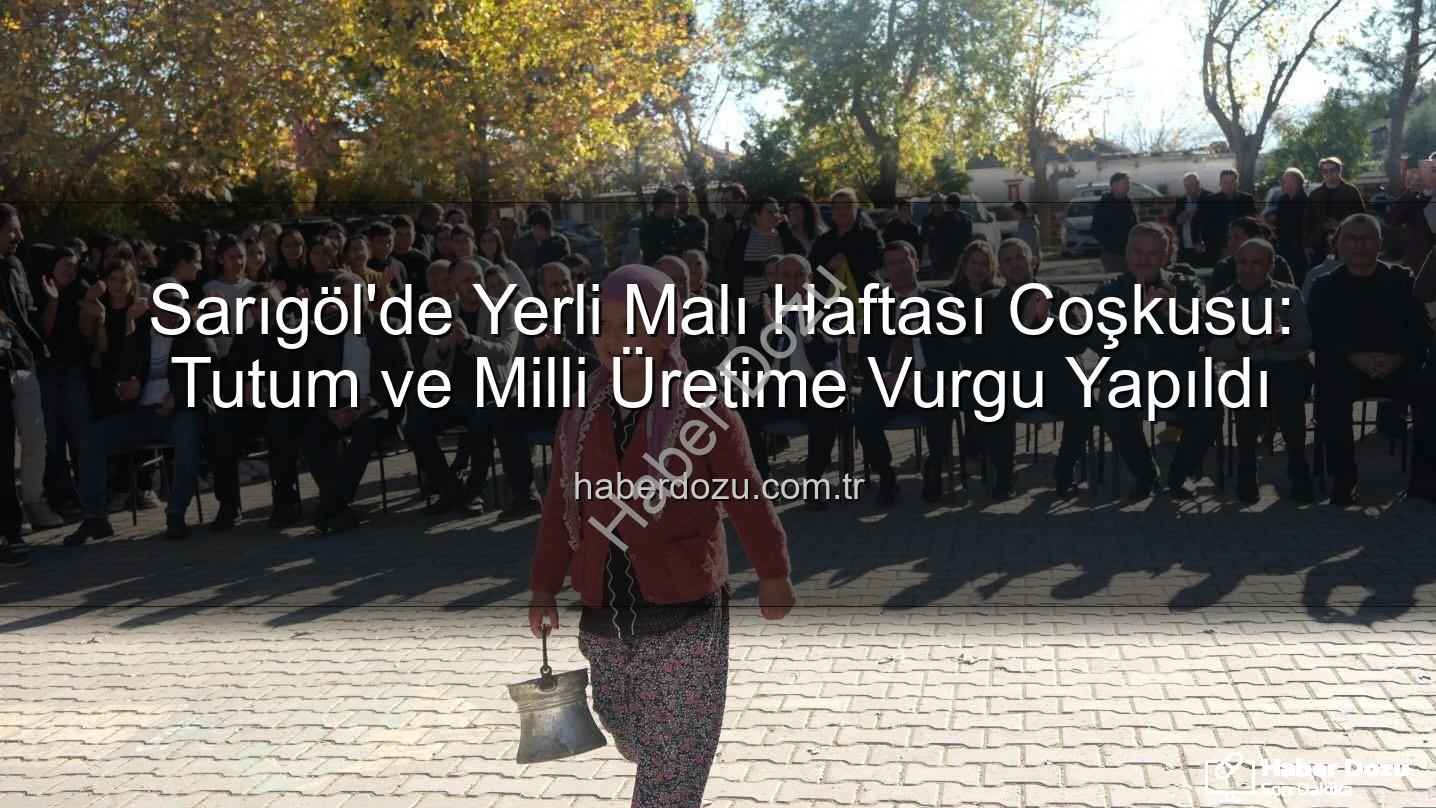 Yerli Malı Haftası - Sarıgöl'de Yerli Malı Haftası Coşkusu: Tutum ve Milli Üretime Vurgu Yapıldı