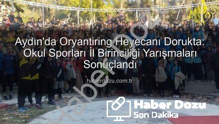 Aydın’da Oryantiring Heyecanı Dorukta: Okul Sporları İl Birinciliği Yarışmaları Sonuçlandı