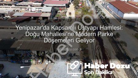 Yenipazar’da Kapsamlı Üstyapı Hamlesi: Doğu Mahallesi’ne Modern Parke Döşemeleri Geliyor