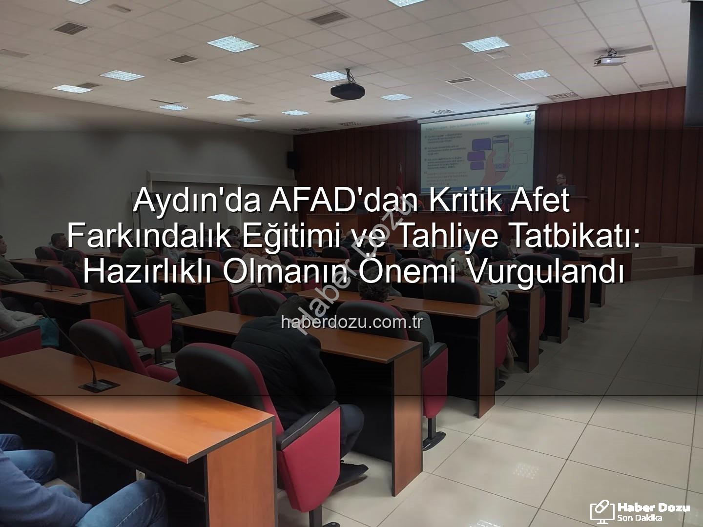 afet farkındalık eğitimi - Aydın'da AFAD'dan Kritik Afet Farkındalık Eğitimi ve Tahliye Tatbikatı: Hazırlıklı Olmanın Önemi Vurgulandı