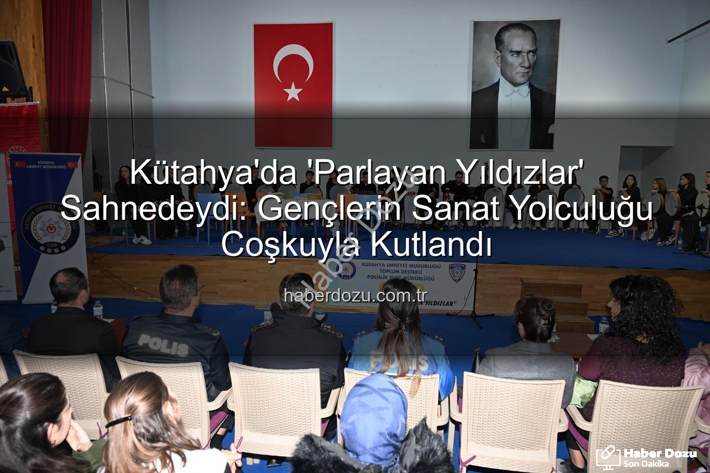 Kütahya Parlayan Yıldızlar - Kütahya'da 'Parlayan Yıldızlar' Sahnedeydi: Gençlerin Sanat Yolculuğu Coşkuyla Kutlandı