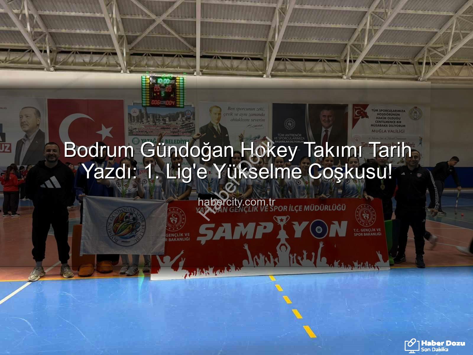 Bodrum Gündoğan Hokey - Bodrum Gündoğan Hokey Takımı Tarih Yazdı: 1. Lig'e Yükselme Heyecanı!