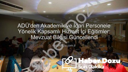 ADÜ’den Akademik ve İdari Personele Yönelik Kapsamlı Hizmet İçi Eğitimler: Mevzuat Bilgisi Güncellendi