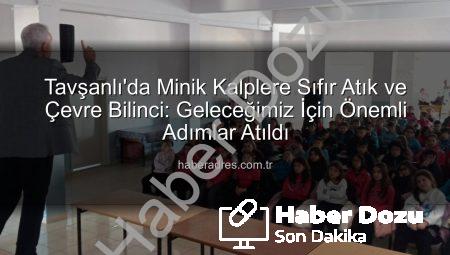 Tavşanlı’da Minik Kaşifler Çevre Bilinciyle Tanıştı: Sıfır Atık Eğitimleri Devam Ediyor