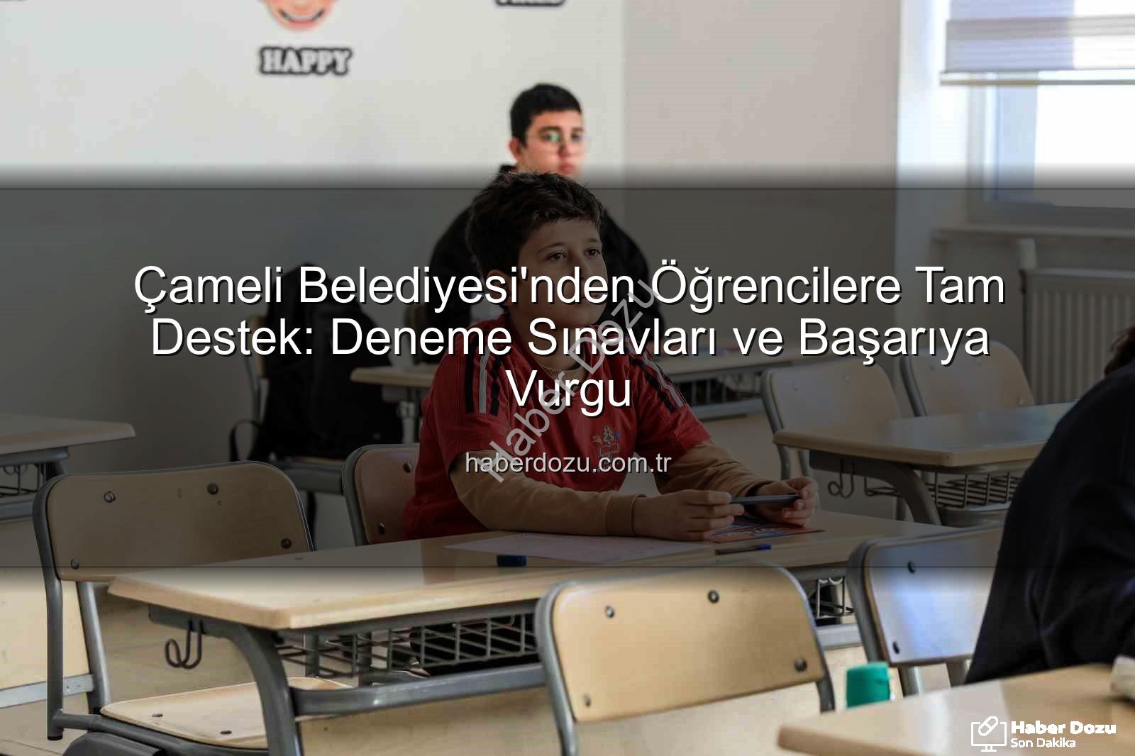 Çameli deneme sınavı - Çameli Belediyesi'nden Öğrencilere Tam Destek: Deneme Sınavları ve Başarıya Vurgu