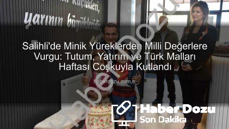 Salihli’de Minik Yüreklerden Milli Değerlere Vurgu: Tutum, Yatırım ve Türk Malları Haftası Coşkuyla Kutlandı